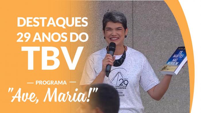 Programa "Ave, Maria!" - Rumo aos 30 anos do TBV, com o Irmão Paiva